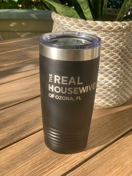 The Real housewives of Ozona tumbler 20 oz